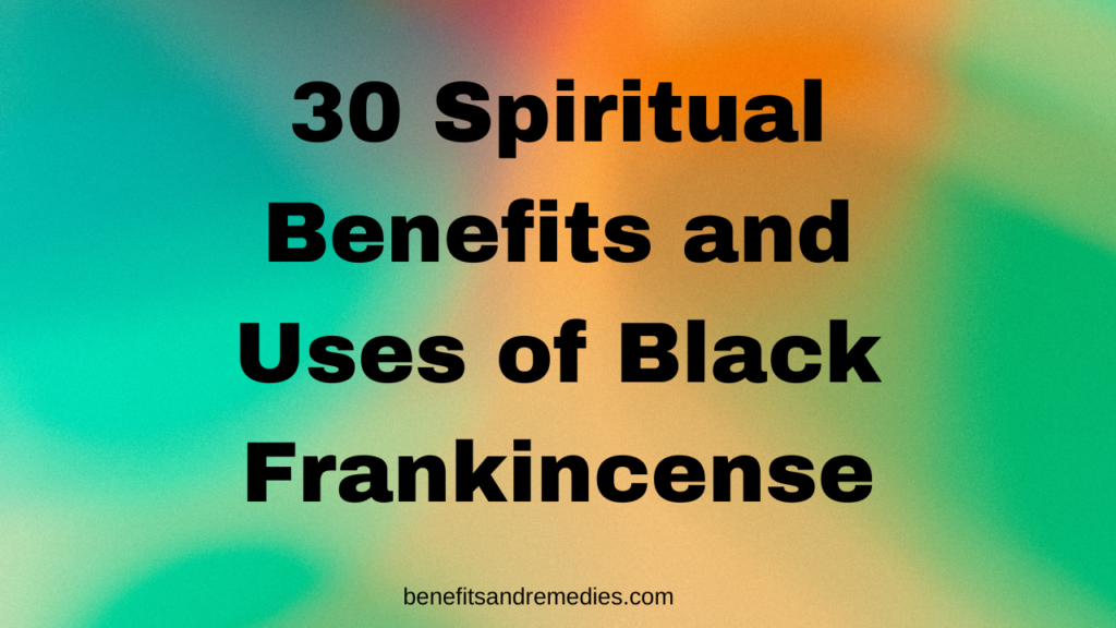 Black frankincense spiritual benefits