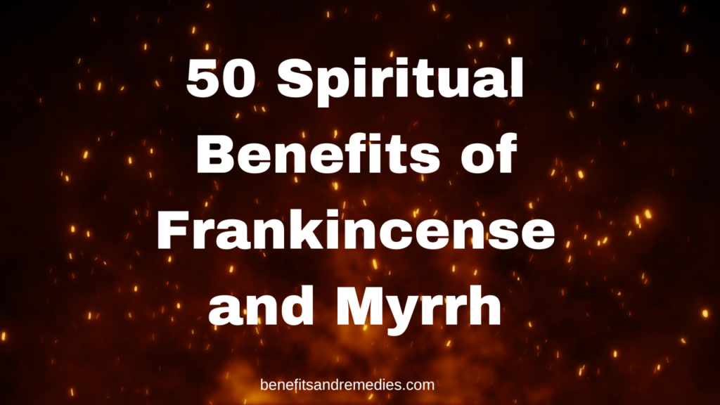 Spiritual benefits of frankincense and myrrh