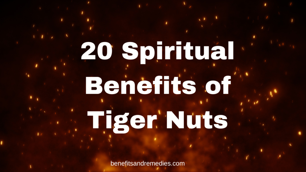 spiritual benefits of tiger nuts